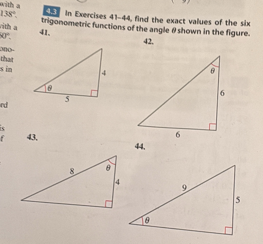 with a
138°. 
S In Exercises 41-44, find the exact values of the six 
trigonometric functions of the angle θ shown in the figure. 
ith a 41.
60°. 
42. 
ono- 
that 
s in 
rd 
is 
f 43. 
44.