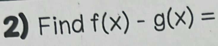 Find f(x)-g(x)=