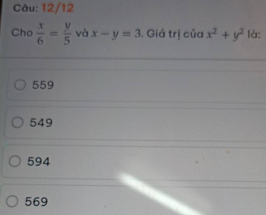 12/12
Cho  x/6 = y/5  và x-y=3. Giá trị của x^2+y^2 là:
559
549
594
569