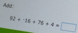 Add:
92+-16+76+4=□