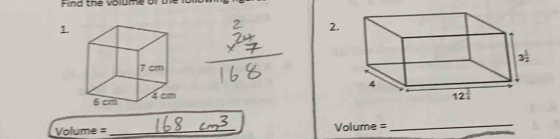 Find the volume or 
1.
2.
Volume =
_
Volume=
_