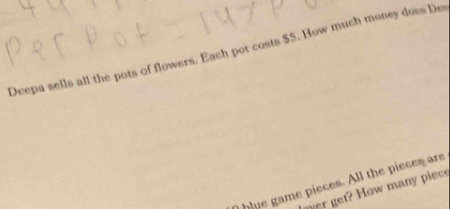 Solved: Deepa sells all the pots of flowers. Each pot costs $5. How ...
