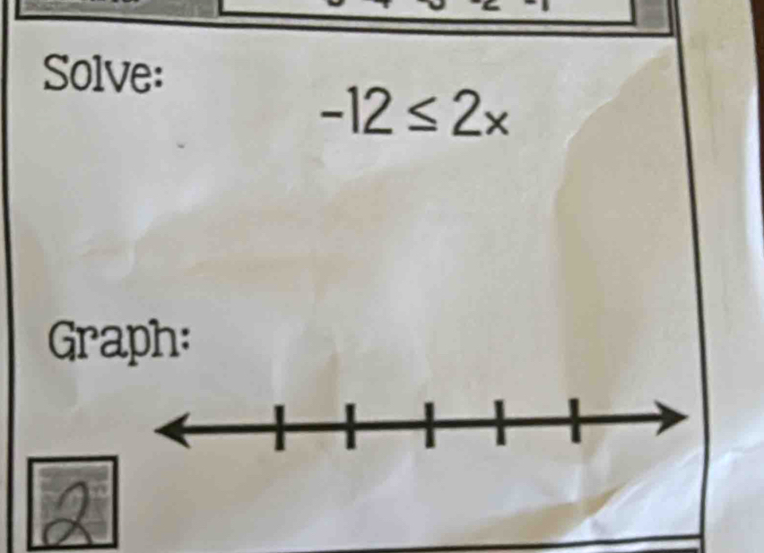 Solve:
-12≤ 2x
Graph: