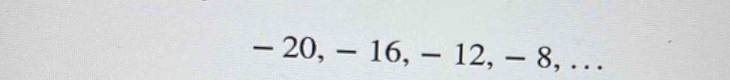 - 20, - 16, - 12, - 8,.