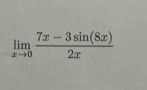 limlimits _xto 0 (7x-3sin (8x))/2x 