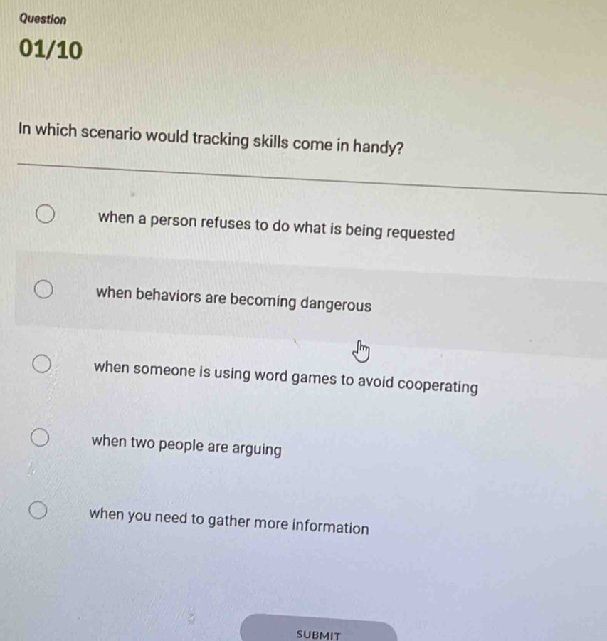 Solved: Question 01/10 In which scenario would tracking skills come in ...