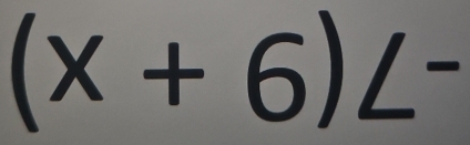 (x+6)∠ -