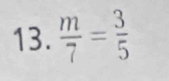  m/7 = 3/5 