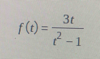 f(t)= 3t/t^2-1 