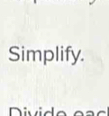 Simplify. 
Divido