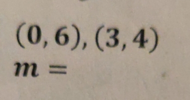 (0,6),(3,4)
m=