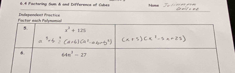 6.4 Factoring Sum & and Difference of Cubes Name
Independent Practice
Factor e