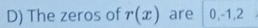 The zeros of r(x) are 0, -1, 2