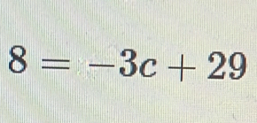 8=-3c+29