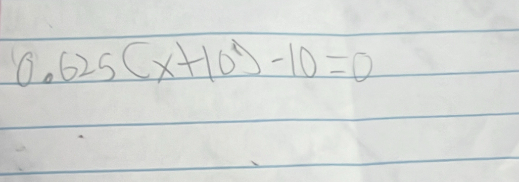 0.625(x+10)-10=0