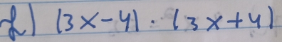 (3x-4)· (3x+4)