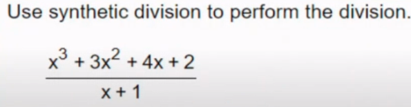 Use synthetic division to perform the division.
 (x^3+3x^2+4x+2)/x+1 