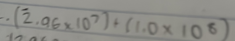 (overline 2.96* 10^7)+(1.0* 10^8