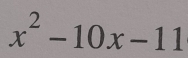 x^2-10x-11