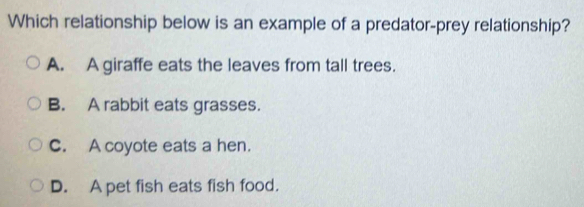 Solved: Which relationship below is an example of a predator-prey ...