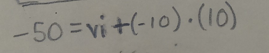 -50=vi+(-10)· (10)