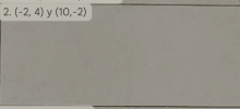 (-2,4) V (10,-2)