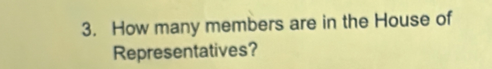 How many members are in the House of 
Representatives?