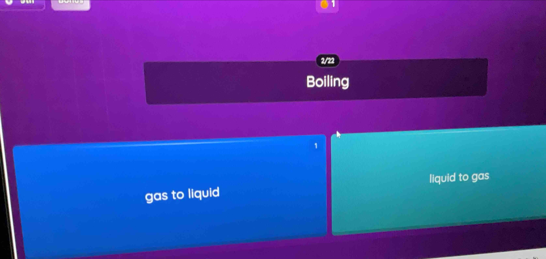 2/22 
Boiling 
1 
liquid to gas 
gas to liquid