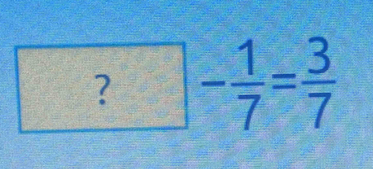 ?- 1/7 = 3/7 