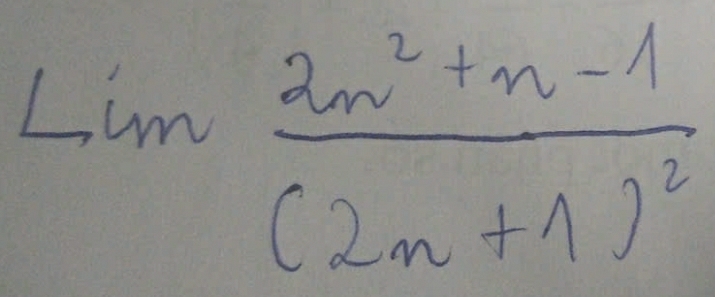 Limfrac 2n^2+n-1(2n+1)^2