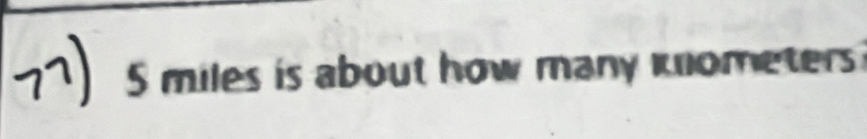 5 miles is about how many knometers?