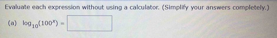 Evaluate each expression without using a calculator. (Simplify your answers completely.)
(a)