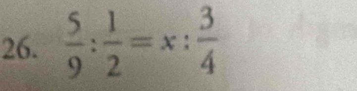  5/9 : 1/2 =x: 3/4 