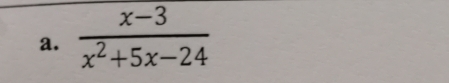  (x-3)/x^2+5x-24 