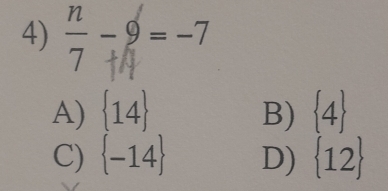 ?
A)  14 B)  4
C)  -14 D)  12