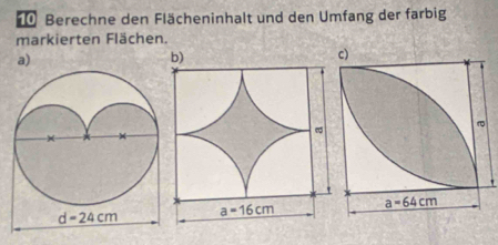 Berechne den Flächeninhalt und den Umfang der farbig
markierten Flächen.
a)