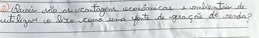 ③ Quair wǒo ar wontagen econsmical e conbentour do 
ctiligon co Sisco come ume youte do getegos de steada?