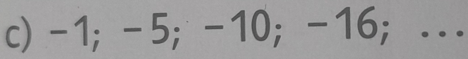 ) -1; -5; -10; -16; ...