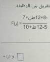 FG)= (7+jo12+8)/10+Lo12-5 
-Gr_3□