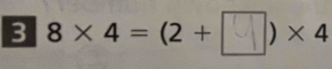 3 8× 4=(2+ □)× 4