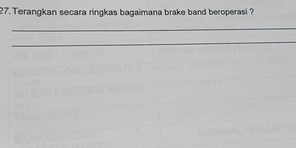 Terangkan secara ringkas bagaimana brake band beroperasi ? 
_ 
_