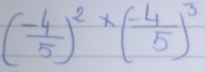 ( (-4)/5 )^2* ( (-4)/5 )^3