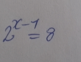 2^(x-1)=8