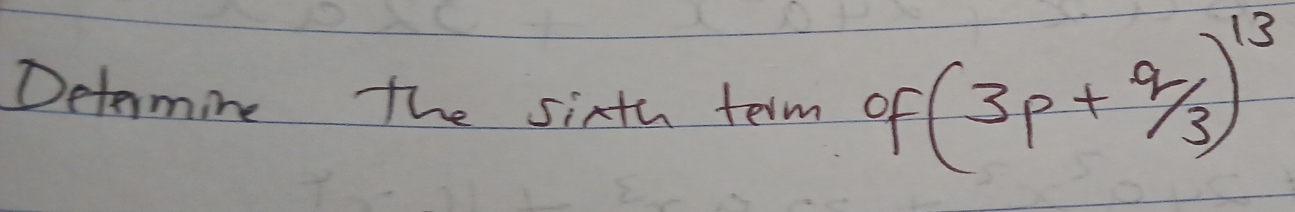 Determine the sixth term of (3p+4/3)^13