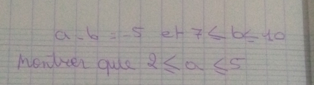 a-b=-5er7≤ b≤ 10
nonkcen qule 2≤ a≤ 5