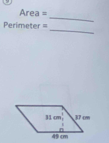 9
Area=
_
Pe in. e ter=
_