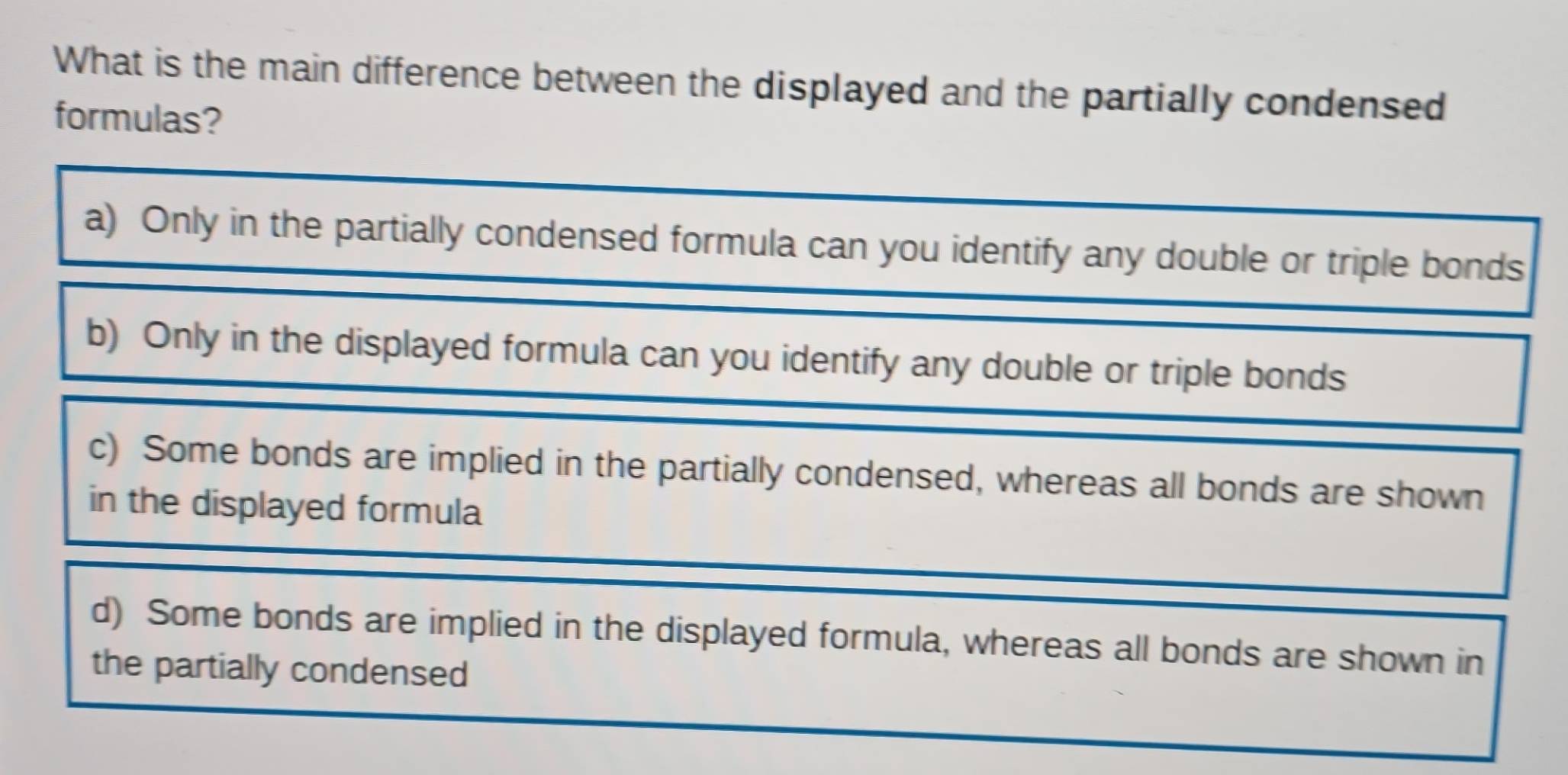 Solved: What is the main difference between the displayed and the ...
