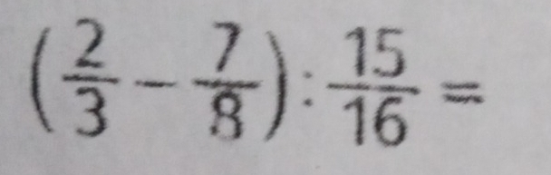 ( 2/3 - 7/8 ): 15/16 =