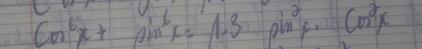 cos^6x+sin^6x=1.3sin^2x· cos^2x