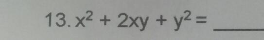 x^2+2xy+y^2= _